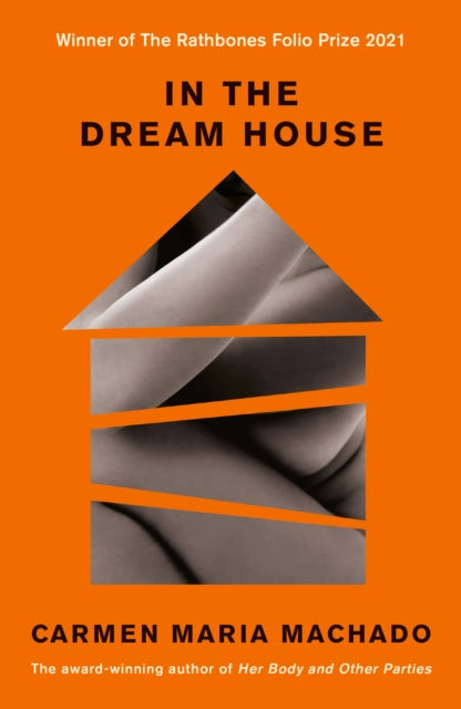 In the Dream House, Winner of The Rathbones Folio Prize 2021 9781788162258 Carmen Maria Machado