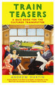 Book cover of: Train Teasers. By: Andrew Martin