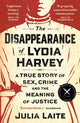 Book cover of: Disappearance of Lydia Harvey. By: Julia Laite