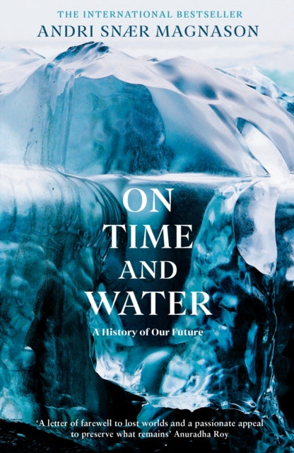 On Time and Water 9781788165532 Andri Snaer Magnason