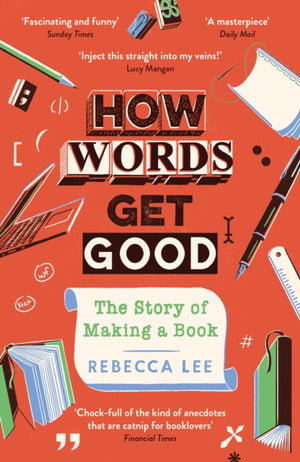 How Words Get Good, The Story of Making a Book