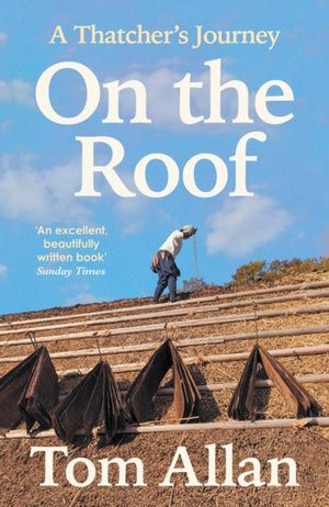On The Roof, A Thatcher's Journey