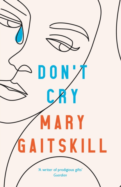 Book cover of: Don't Cry. By: Mary Gaitskill