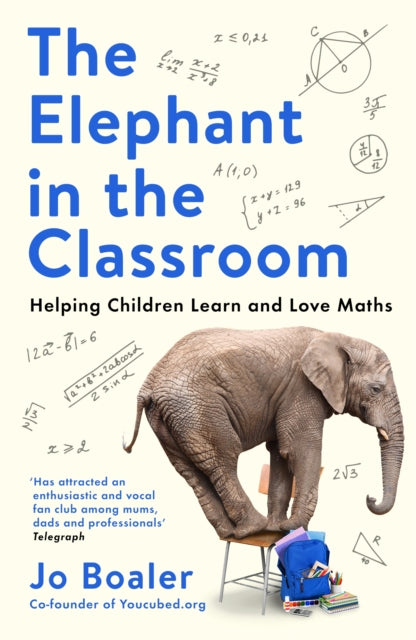 Elephant in the Classroom, Helping Children Learn and Love Maths 9781788169349 Jo Boaler