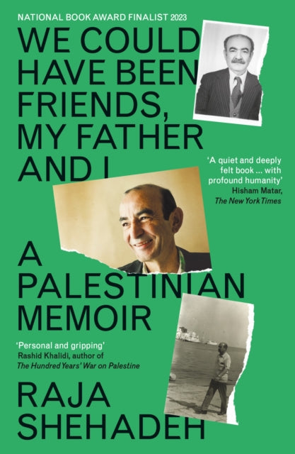 We Could Have Been Friends, My Father and I, A Palestinian Memoir 9781788169981 Raja Shehadeh