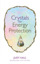 Book cover of: Crystals for Energy Protection. By: Judy Hall