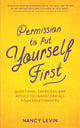 Book cover of: Permission to Put Yourself First. By: Nancy Levin