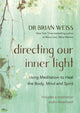 Book cover of: Directing Our Inner Light. By: Brian L. Weiss