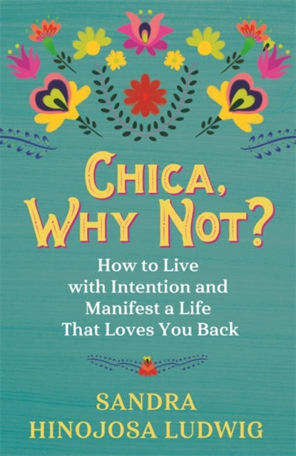 Book cover of: Chica, Why Not?. By: Sandra Hinojosa Ludwig
