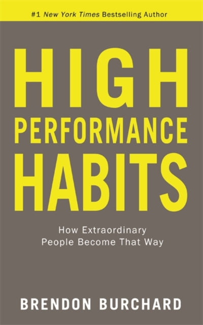 High Performance Habits, How Extraordinary People Become That Way 9781788176576 Brendon Burchard