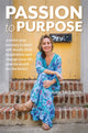 Book cover of: Passion to Purpose. By: Amy McLaren