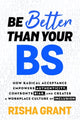 Book cover of: Be Better Than Your BS. By: Risha Grant