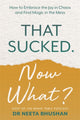 Book cover of: That Sucked. Now What?. By: Neeta Bhushan