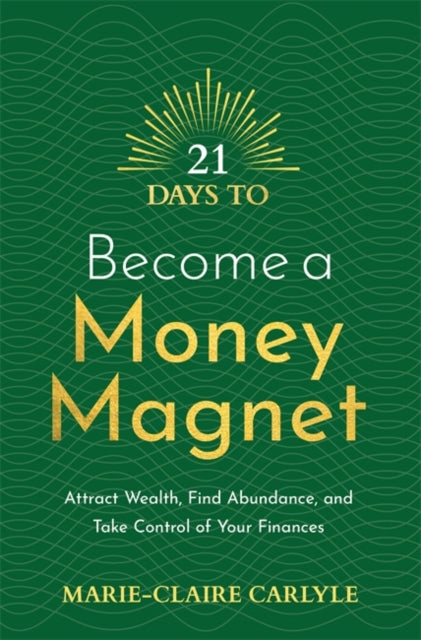 Book cover of: 21 Days to Become a Money Magnet. By: Marie-Claire Carlyle