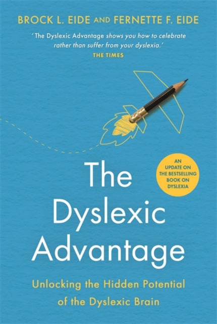 Dyslexic Advantage (New Edition), Unlocking the Hidden Potential of the Dyslexic Brain 9781788179263 Brock L. Eide