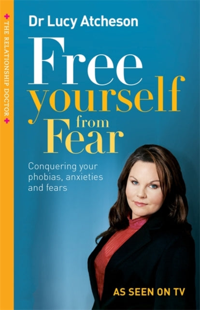 Book cover of: Free Yourself From Fear. By: Lucy Atcheson