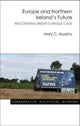 Book cover of: Europe and Northern Ireland's Future. By: Mary Murphy