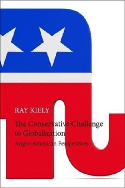 Book cover of: Conservative Challenge to Globalization. By: Ray Kiely