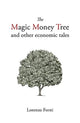 Book cover of: Magic Money Tree and Other Economic Tales. By: Lorenzo Forni