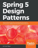Book cover of: Spring 5 Design Patterns. By: Dinesh Rajput
