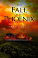 Book cover of: Fall of the Phoenix. By: Daniel Kelly