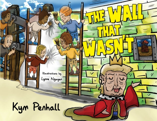 Book cover of: Wall That Wasn't. By: Kym Penhall