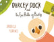 Book cover of: Darcey Duck and the Epic Battle of Buckby. By: Arabella Florence