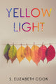 Book cover of: Yellow Light. By: S. E. Cook