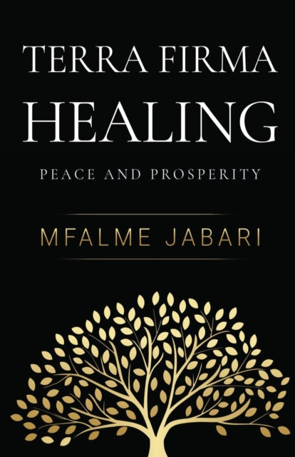 Book cover of: Terra Firma Healing - Peace and Prosperity. By: Mfalme Jabari