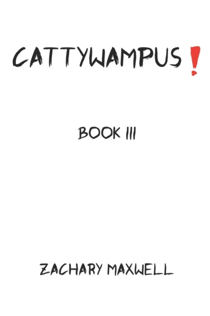 Book cover of: Catty Wampus. By: Zachary Maxwell