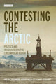 Book cover of: Contesting the Arctic. By: Philip E. Steinberg