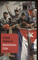 Book cover of: Short History of Revolutionary Cuba. By: Antoni Kapcia