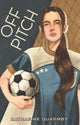 Book cover of: Off Pitch. By: Katharine Quarmby