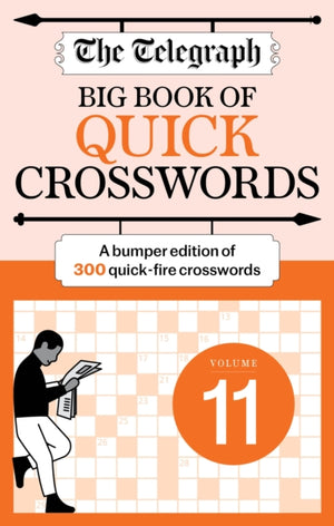 Telegraph Big Book of Quick Crosswords 11, A bumper edition of 300 quick-fire crosswords
