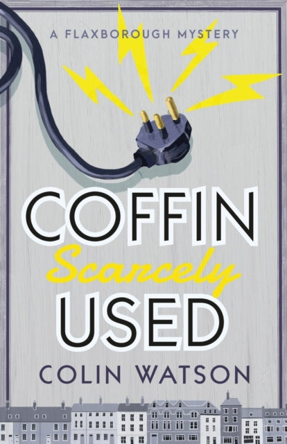 Book cover of: Coffin, Scarcely Used. By: Colin Watson