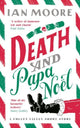 Death and Papa Noel, a Christmas murder mystery from the author of Death & Croissants 9781788424257 Ian Moore