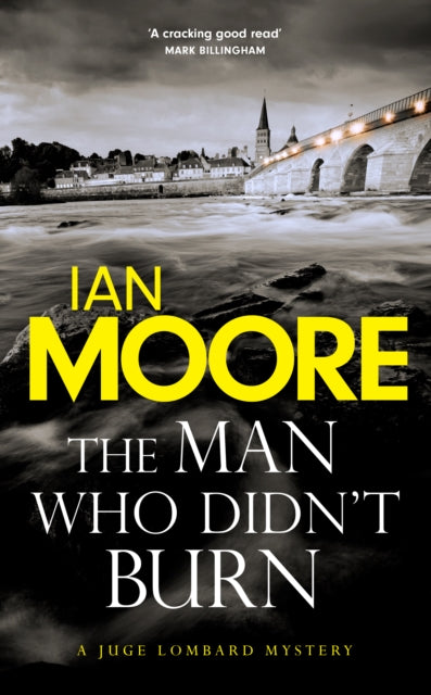 Man Who Didn't Burn, A thrilling new crime series by the author of Death and Croissants 9781788425070 Ian Moore