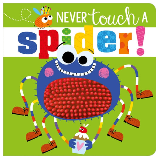 Book cover of: Never Touch A Spider!. By: Rosie Greening