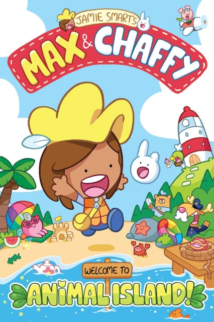 Max and Chaffy: Welcome to Animal Island! (from the million-selling Jamie Smart, Illustrator of the Year) 9781788452618 Jamie SMART