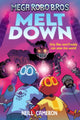Mega Robo Bros 4: Meltdown (a Phoenix Comic Book) 9781788452816 Neill CAMERON