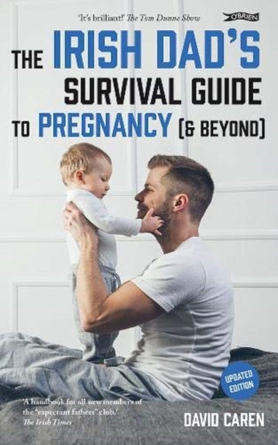 Book cover of: Irish Dad's Survival Guide to Pregnancy [& Beyond]. By: David Caren