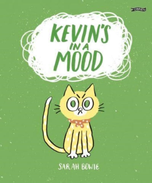 Book cover of: Kevin's In a Mood. By: Sarah Bowie