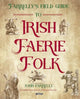 Book cover of: Farrelly’s Field Guide to Irish Faerie Folk. By: John Farrelly