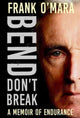 Book cover of: Bend, Don't Break. By: Frank O'Mara