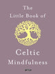 Book cover of: Little Book of Celtic Mindfulness. By: Sarah Byrne