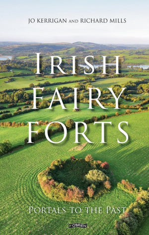 Irish Fairy Forts, Portals to the Past