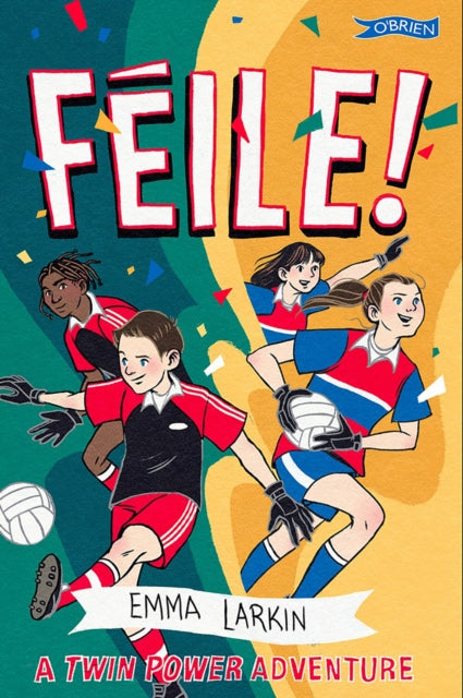 Book cover of: Feile! A Twin Power Adventure. By: Emma Larkin