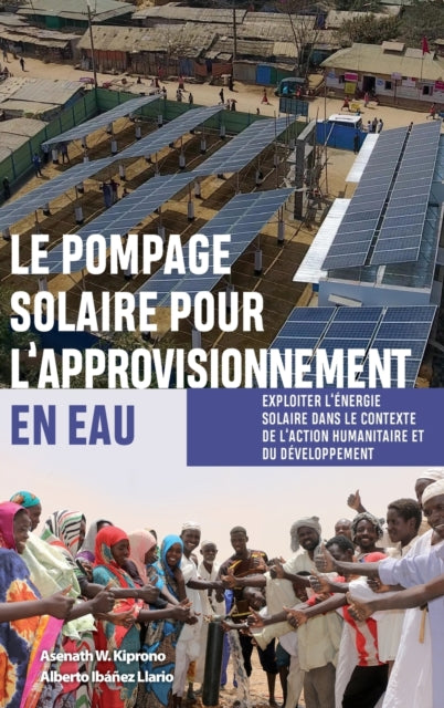 Book cover of: pompage solaire pour l'approvisionnement en eau. By: Alberto Ibáñez Llario