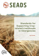 Book cover of: Standards for Supporting Crop-related Livelihoods in Emergencies. By: SEADS