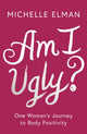 Book cover of: Am I Ugly?. By: Michelle Elman
